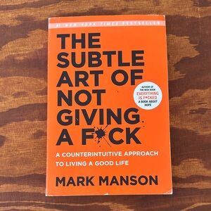 The Subtle Art of Not Giving A F*ck - Mark Manson